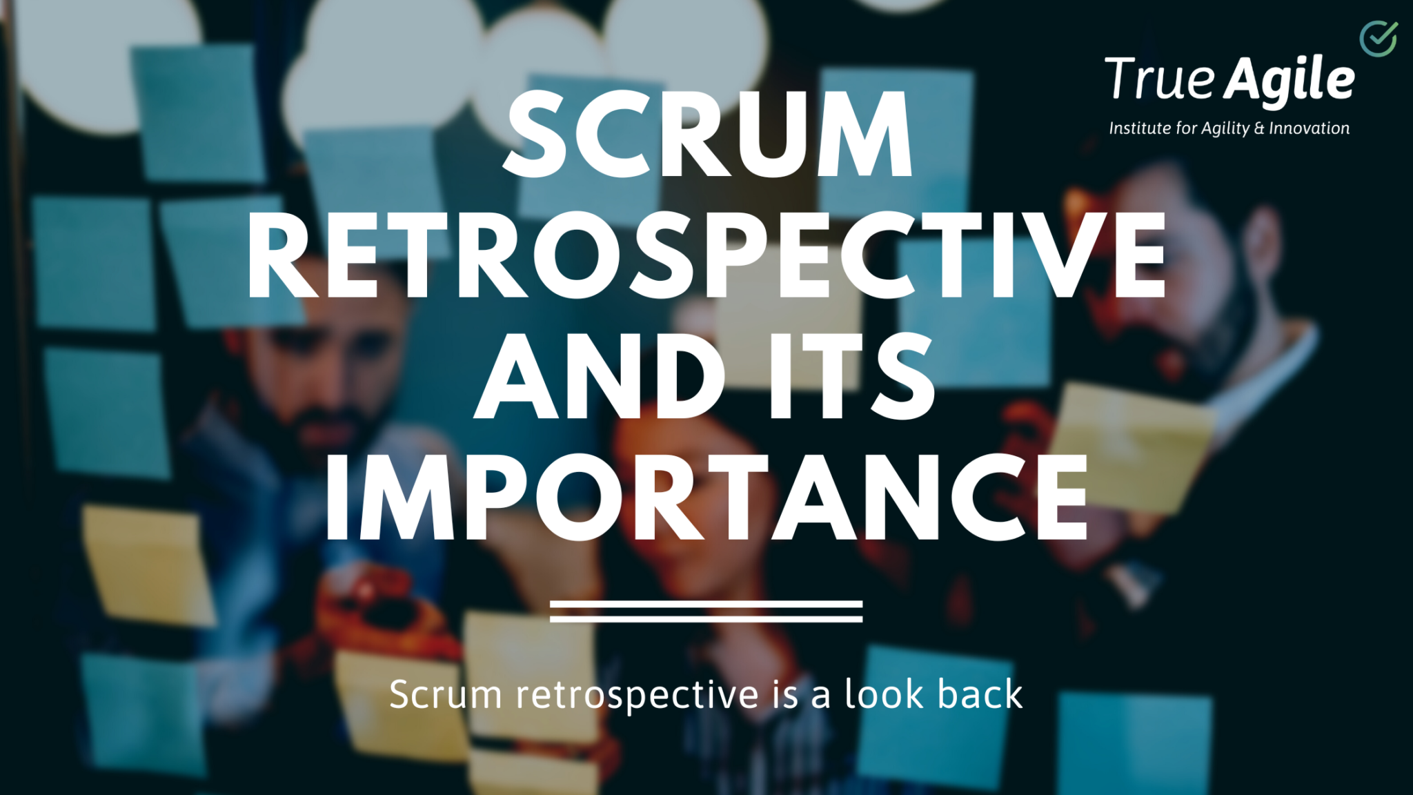 Scrum retrospective: advantages, process & procedure